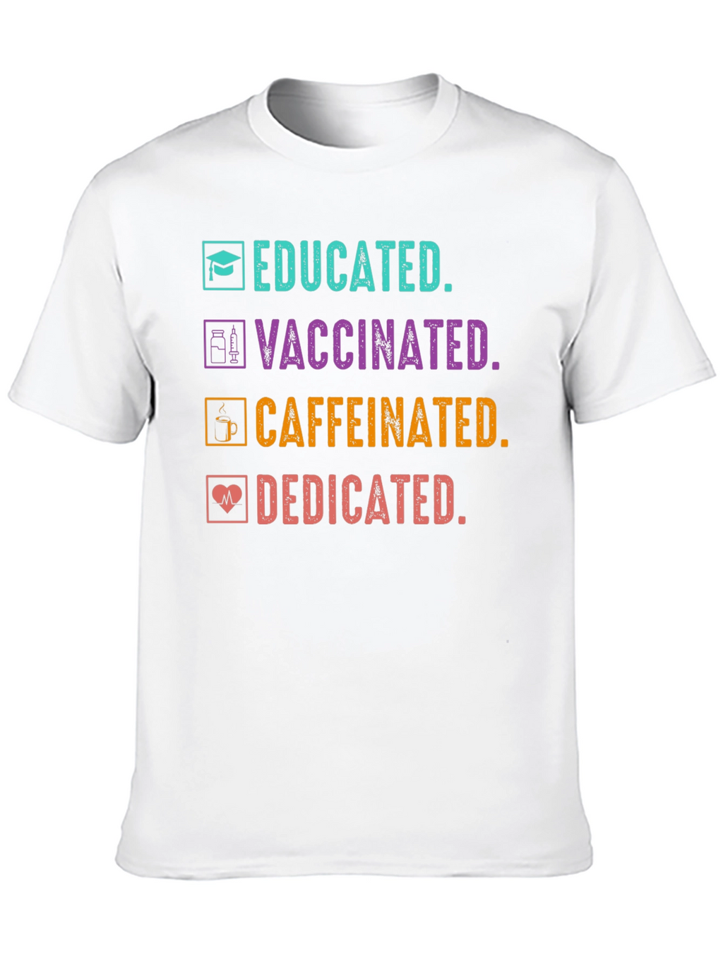 Educated Vaccinated Caffeinated Dedicated Graphic Tee