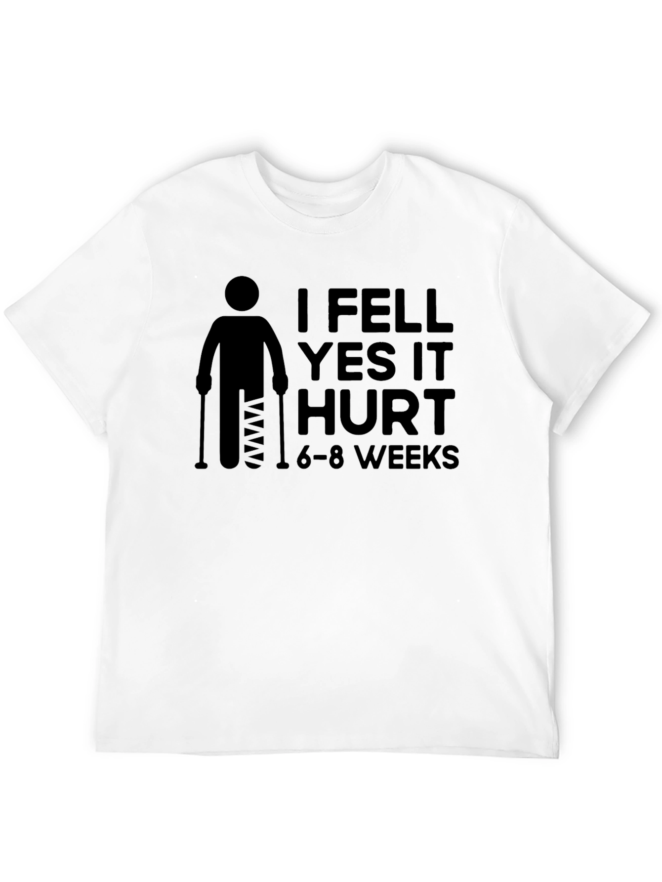 I Fell Yes It Hurt Broken Leg T-Shirt