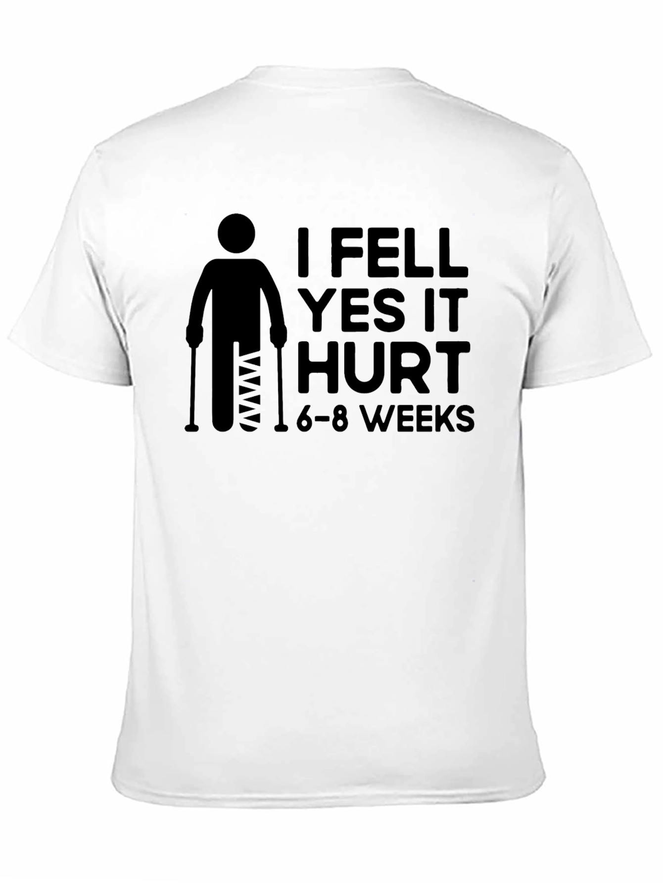 I Fell Yes It Hurt Broken Leg T-Shirt