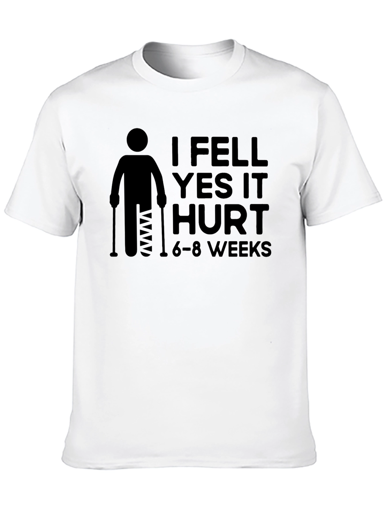 I Fell Yes It Hurt Broken Leg T-Shirt