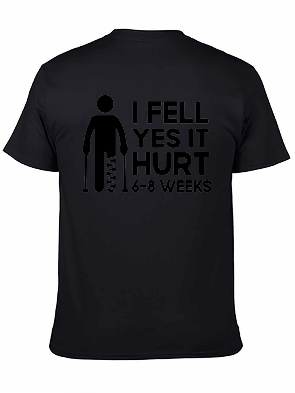 I Fell Yes It Hurt Broken Leg T-Shirt
