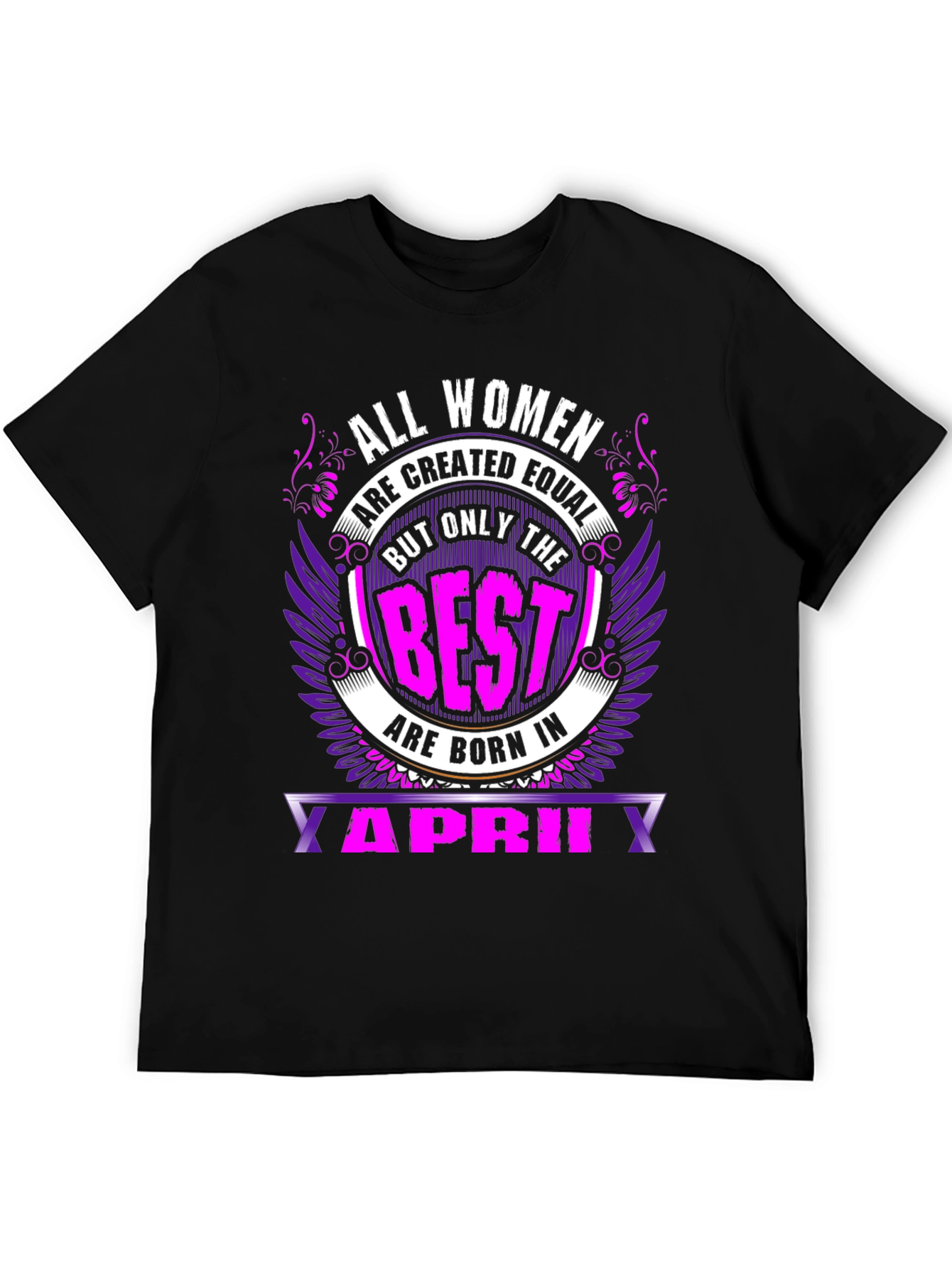 All Women are Created Equal April Birthday T-Shirt