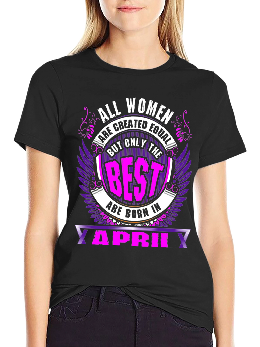 All Women are Created Equal April Birthday T-Shirt