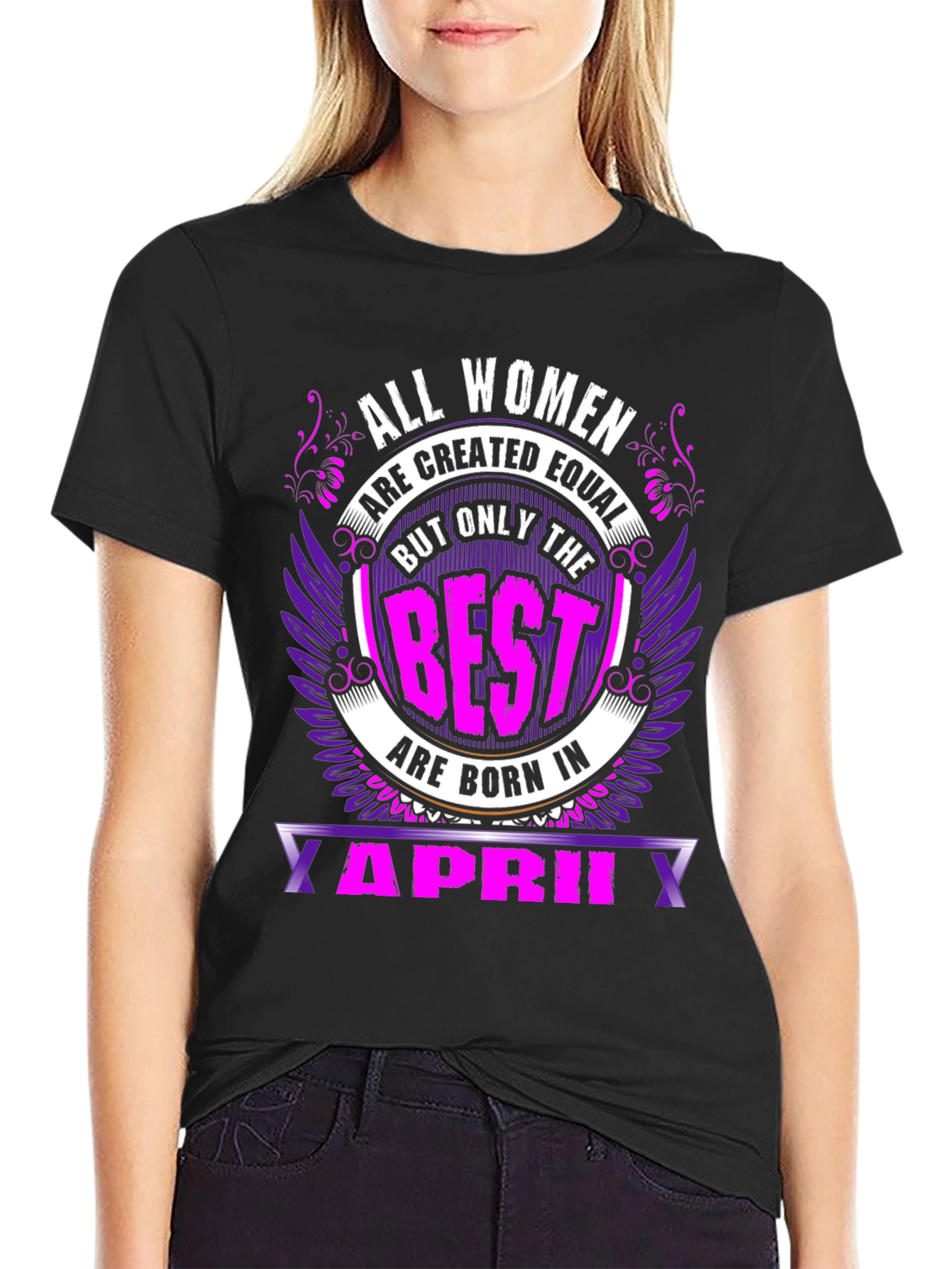 All Women are Created Equal April Birthday T-Shirt