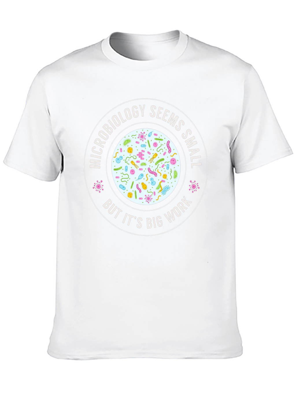 Microbiology Funny T-Shirt Science Humor