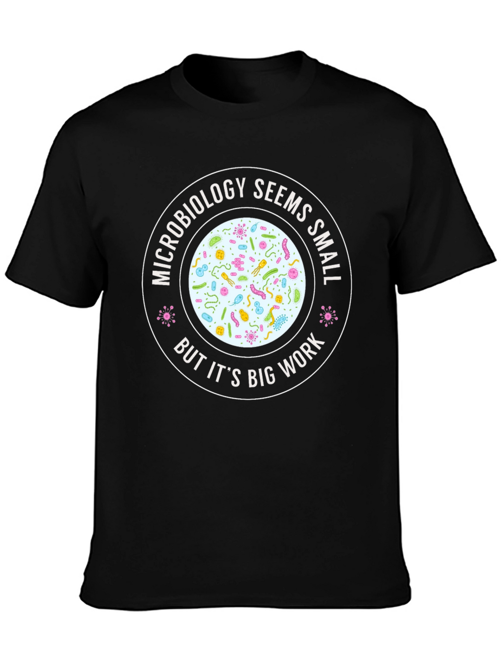 Microbiology Funny T-Shirt Science Humor