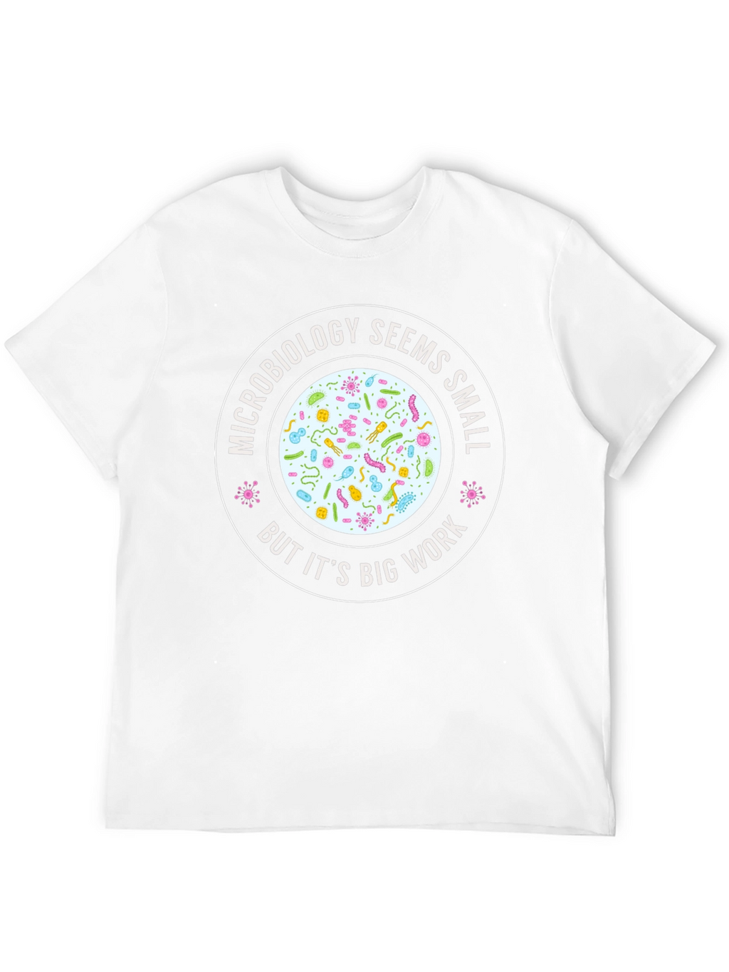 Microbiology Funny T-Shirt Science Humor