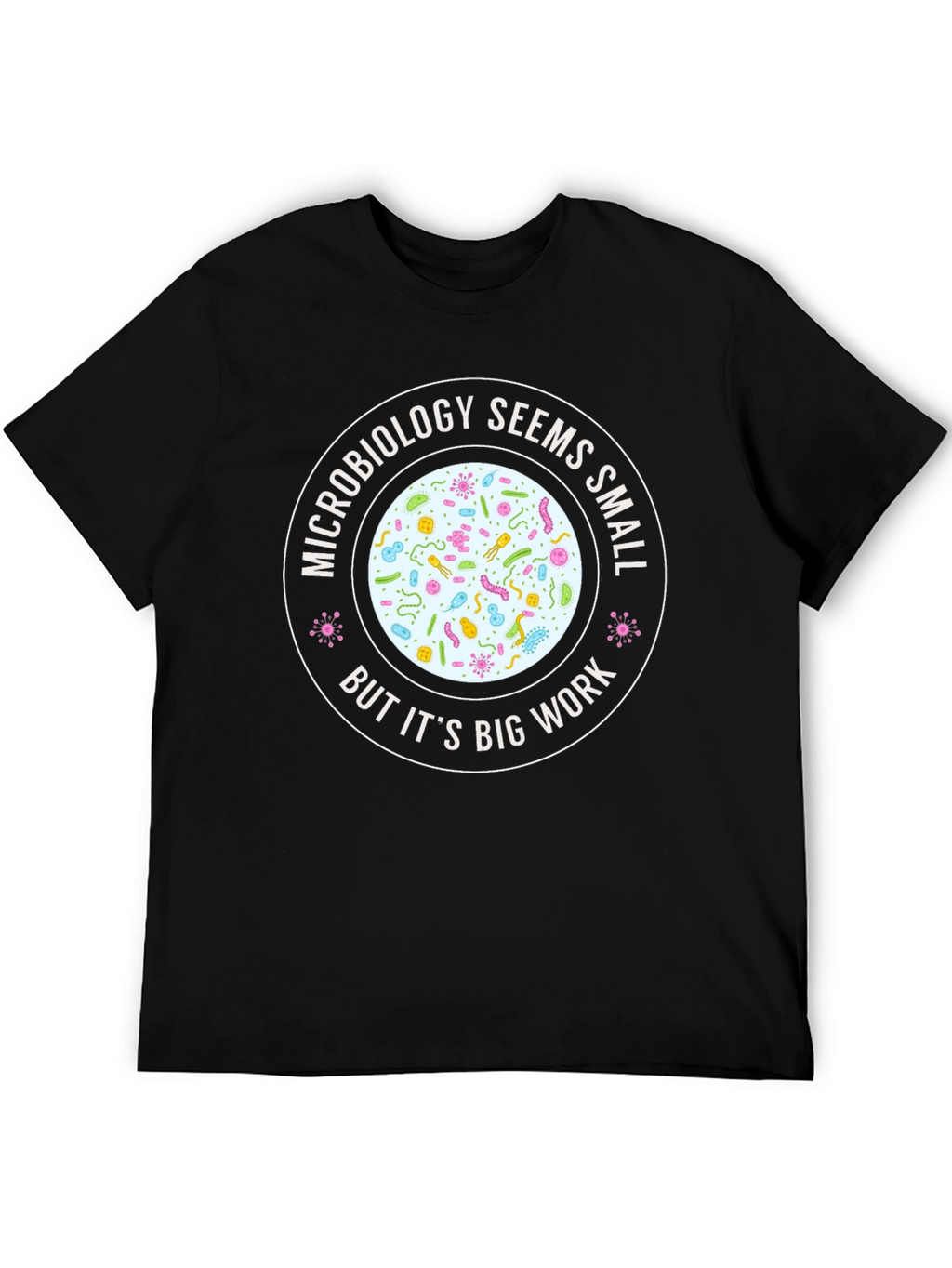 Microbiology Funny T-Shirt Science Humor