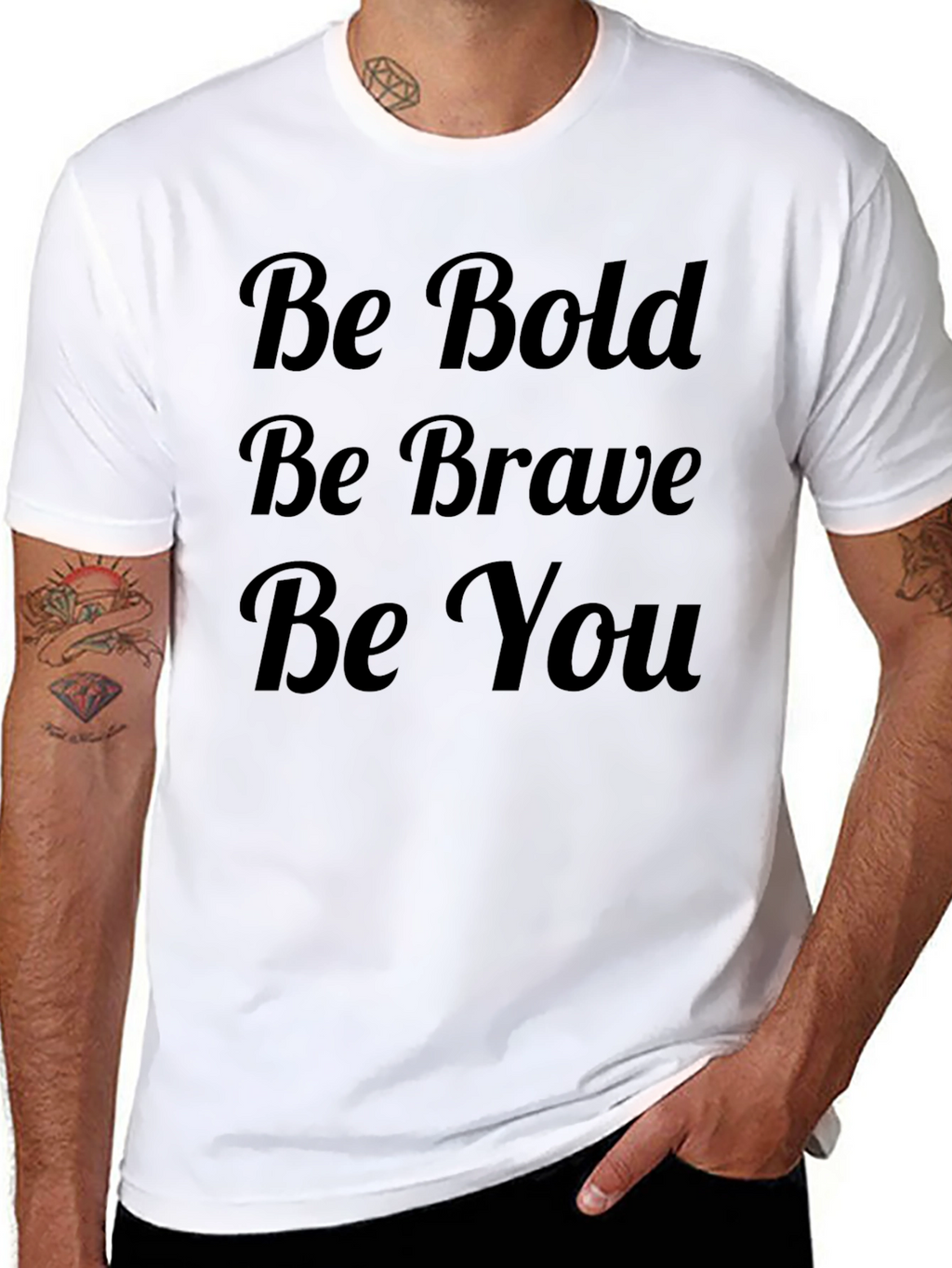 Be Bold Be Brave Be You T-Shirt