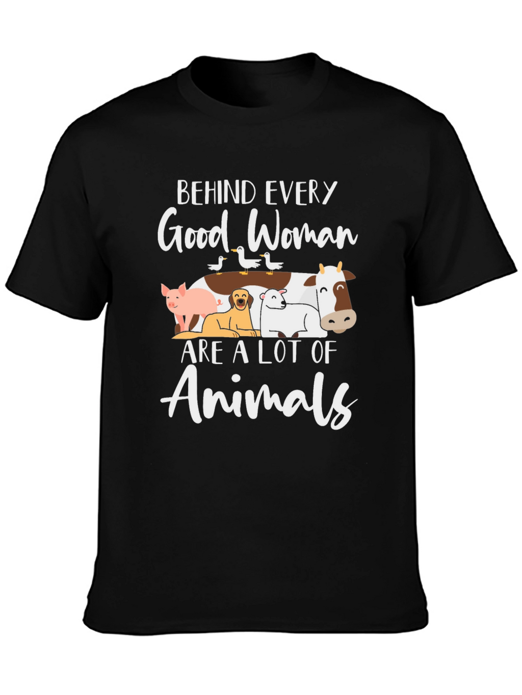 Behind Every Good Woman Animals T-Shirt