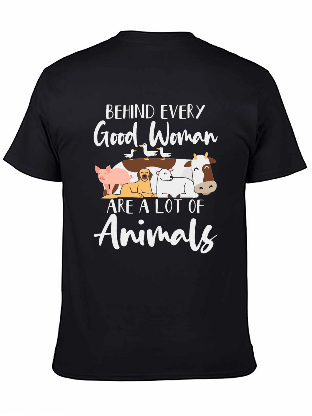 Behind Every Good Woman Animals T-Shirt