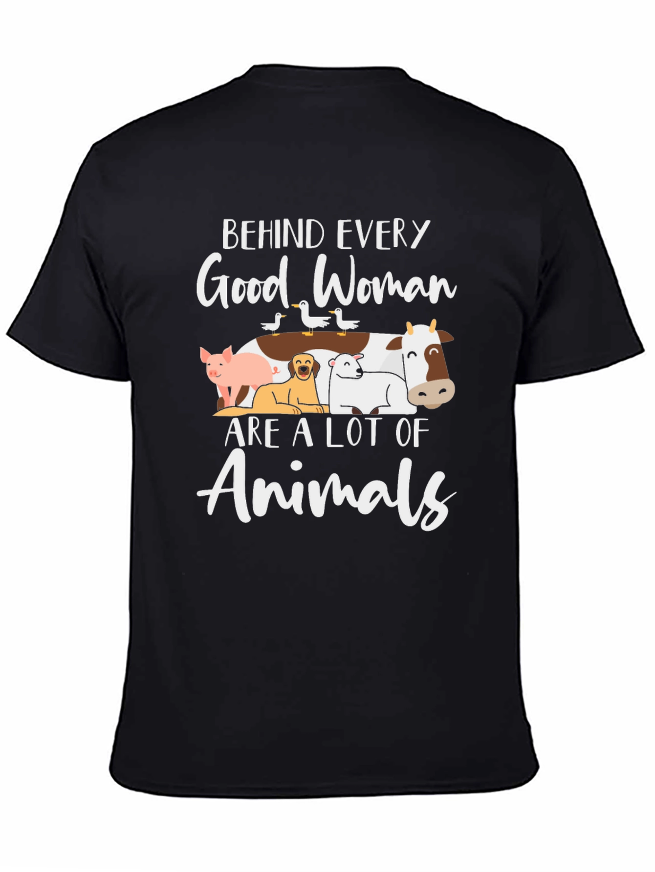 Behind Every Good Woman Animals T-Shirt