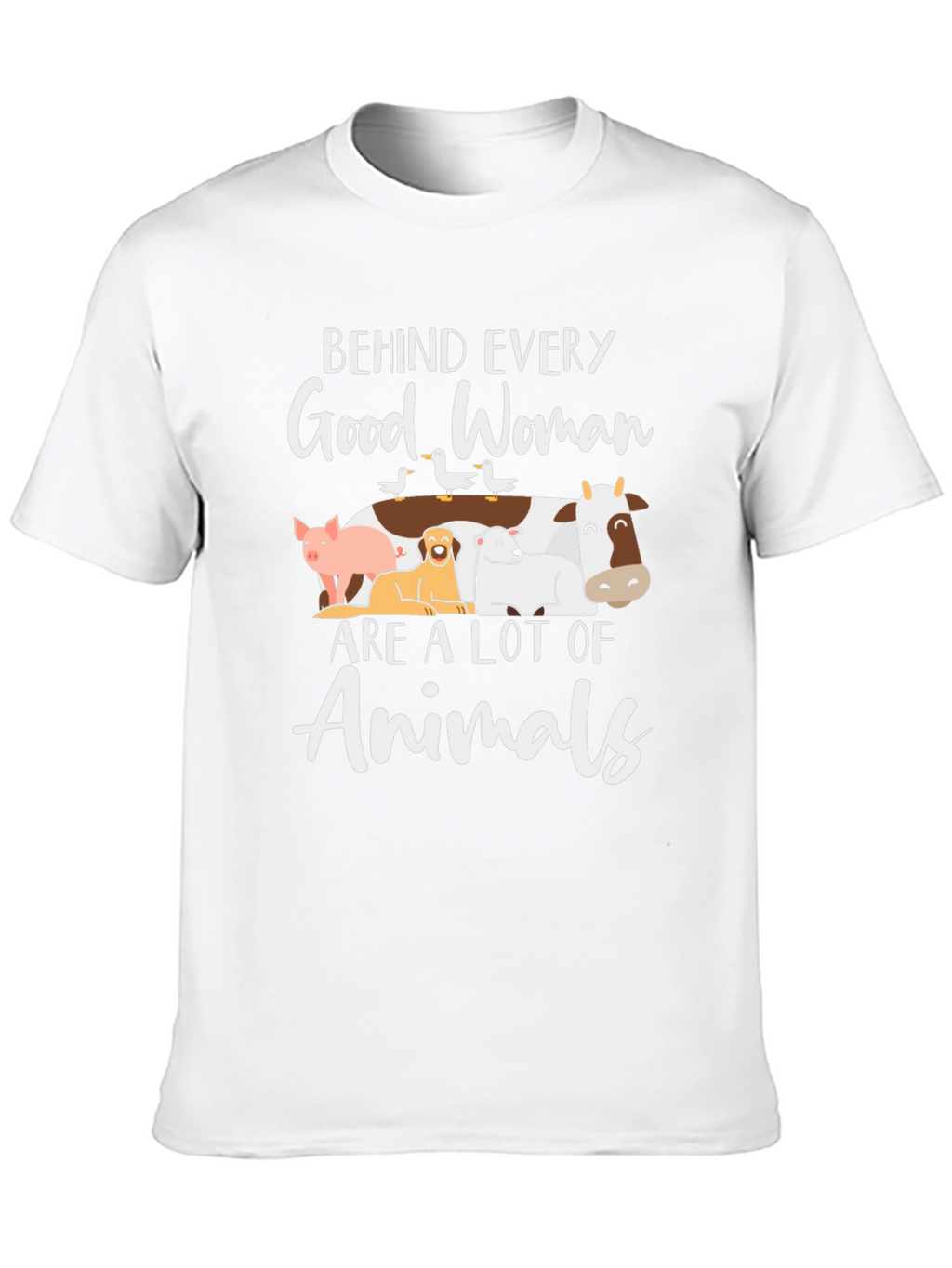 Behind Every Good Woman Animals T-Shirt