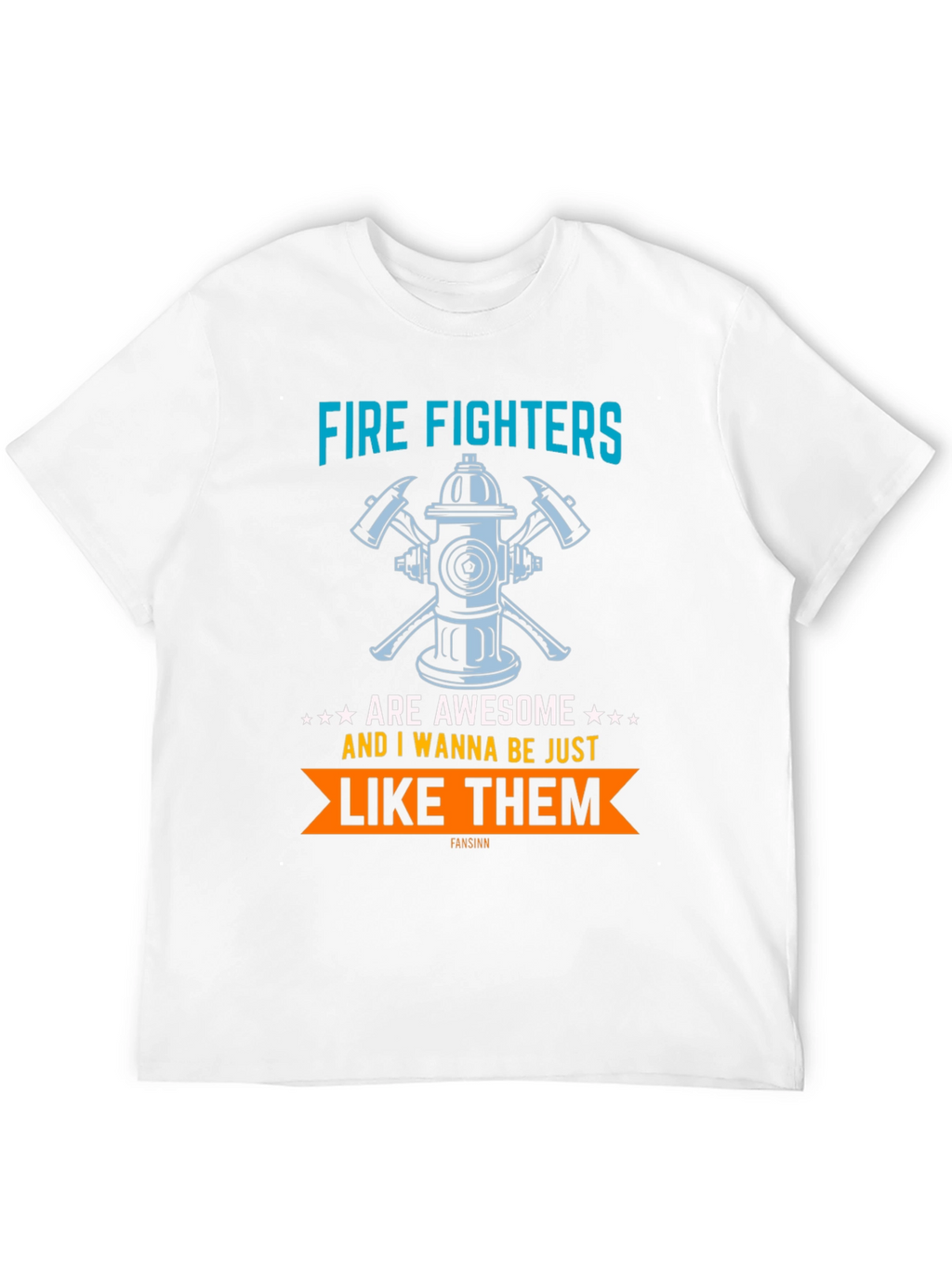 Firefighters are Awesome T-Shirt