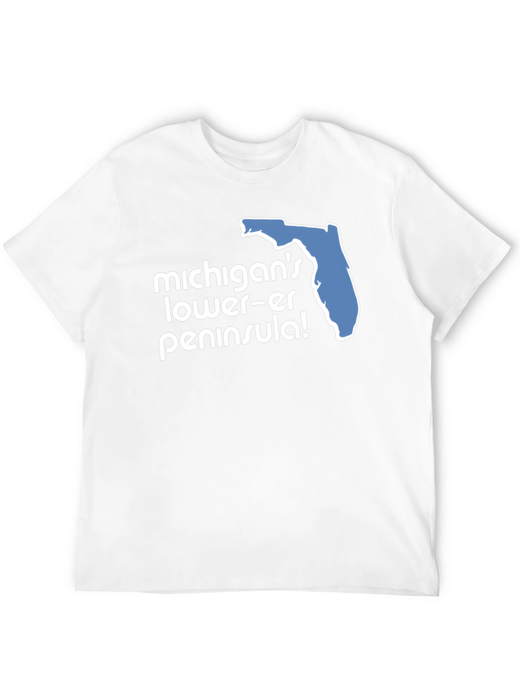 Michigans Lower-er Peninsula! Graphic T-Shirt