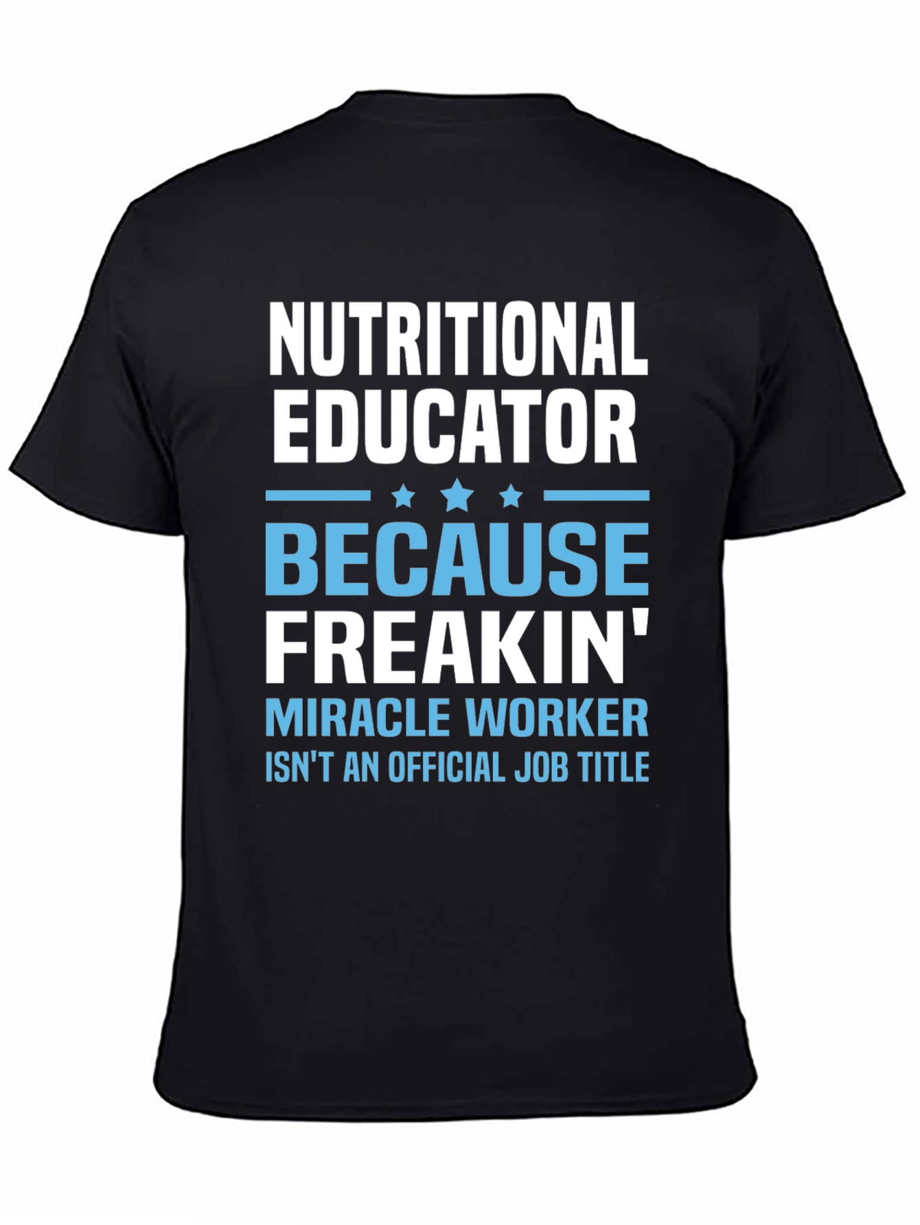 Nutritional Educator T-Shirt - Miracle Worker Tee