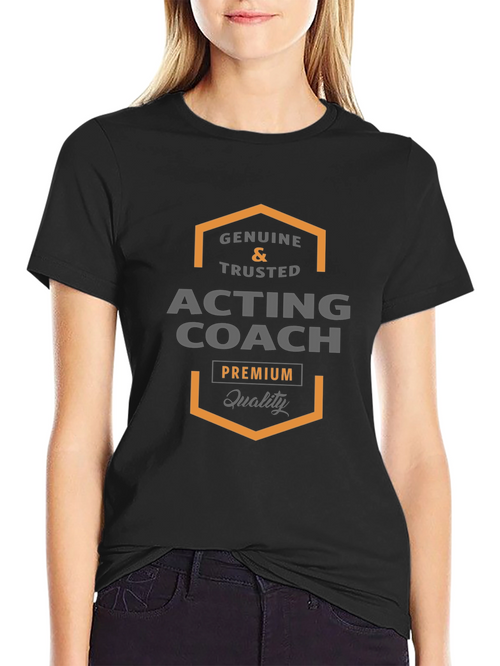 Acting Coach Premium Quality T-Shirt