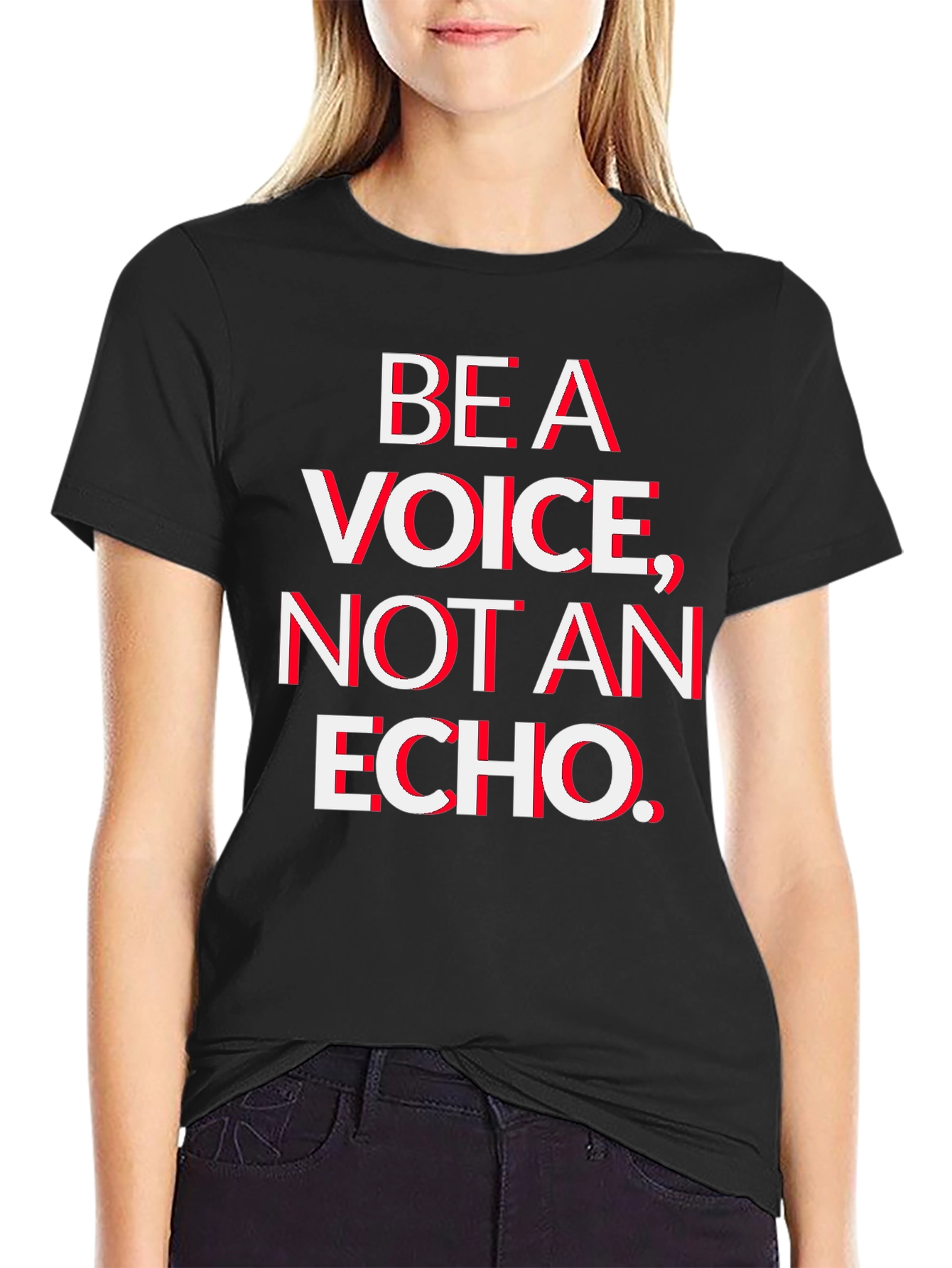 Be A Voice Not An Echo T-Shirt - Bold Statement Tee