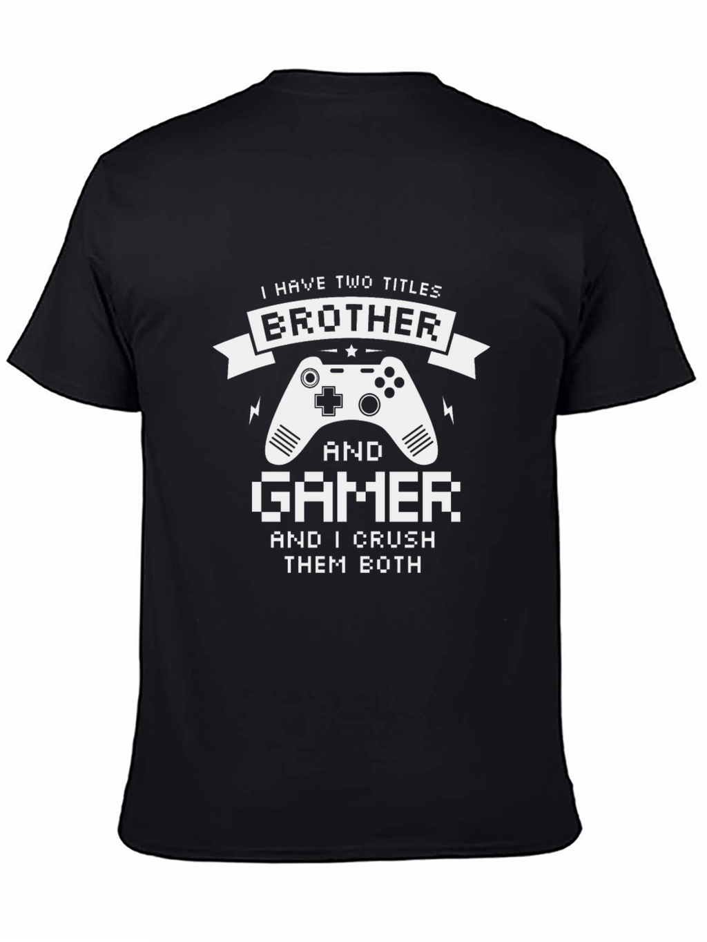 Brother Gamer Black T-Shirt - Crush Them Both