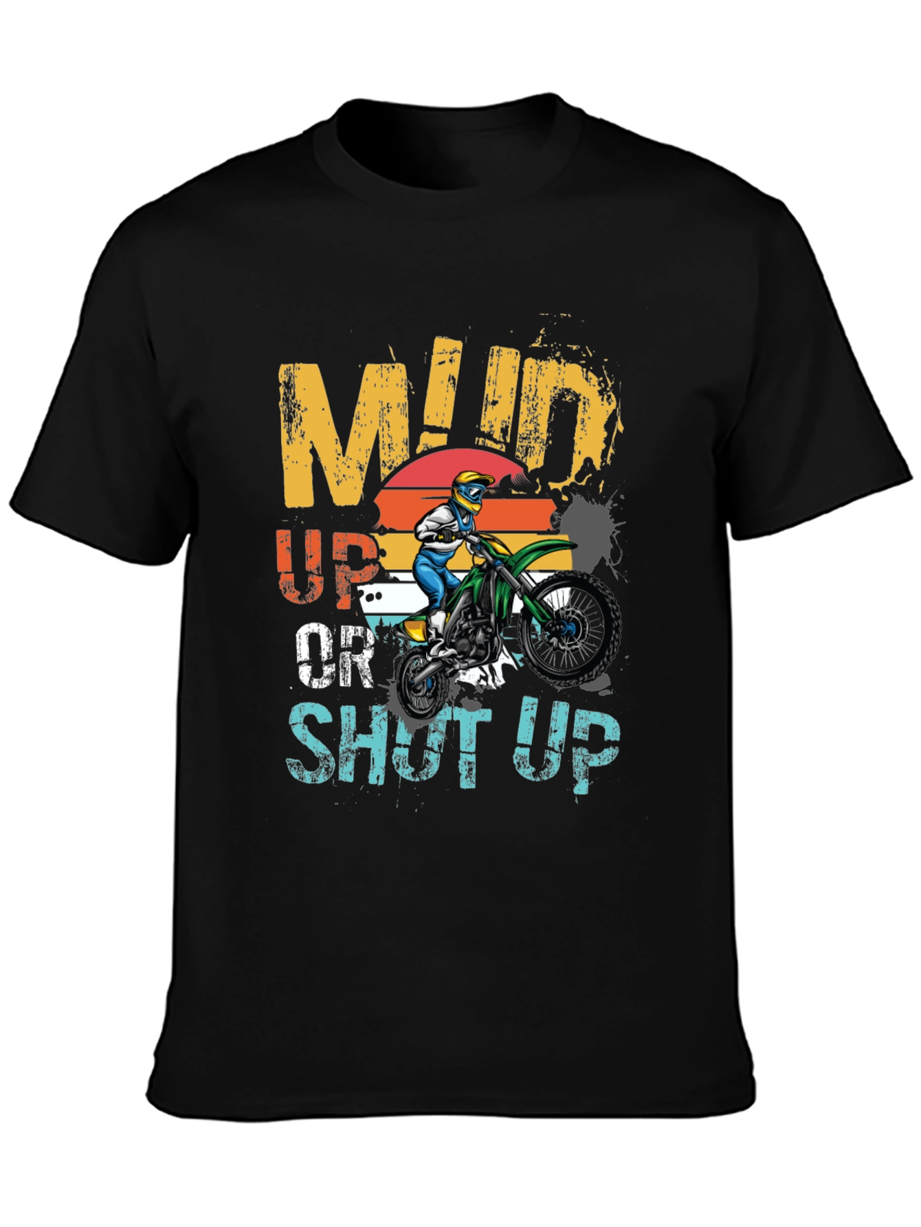 Mud Up or Shut Up Graphic T-Shirt