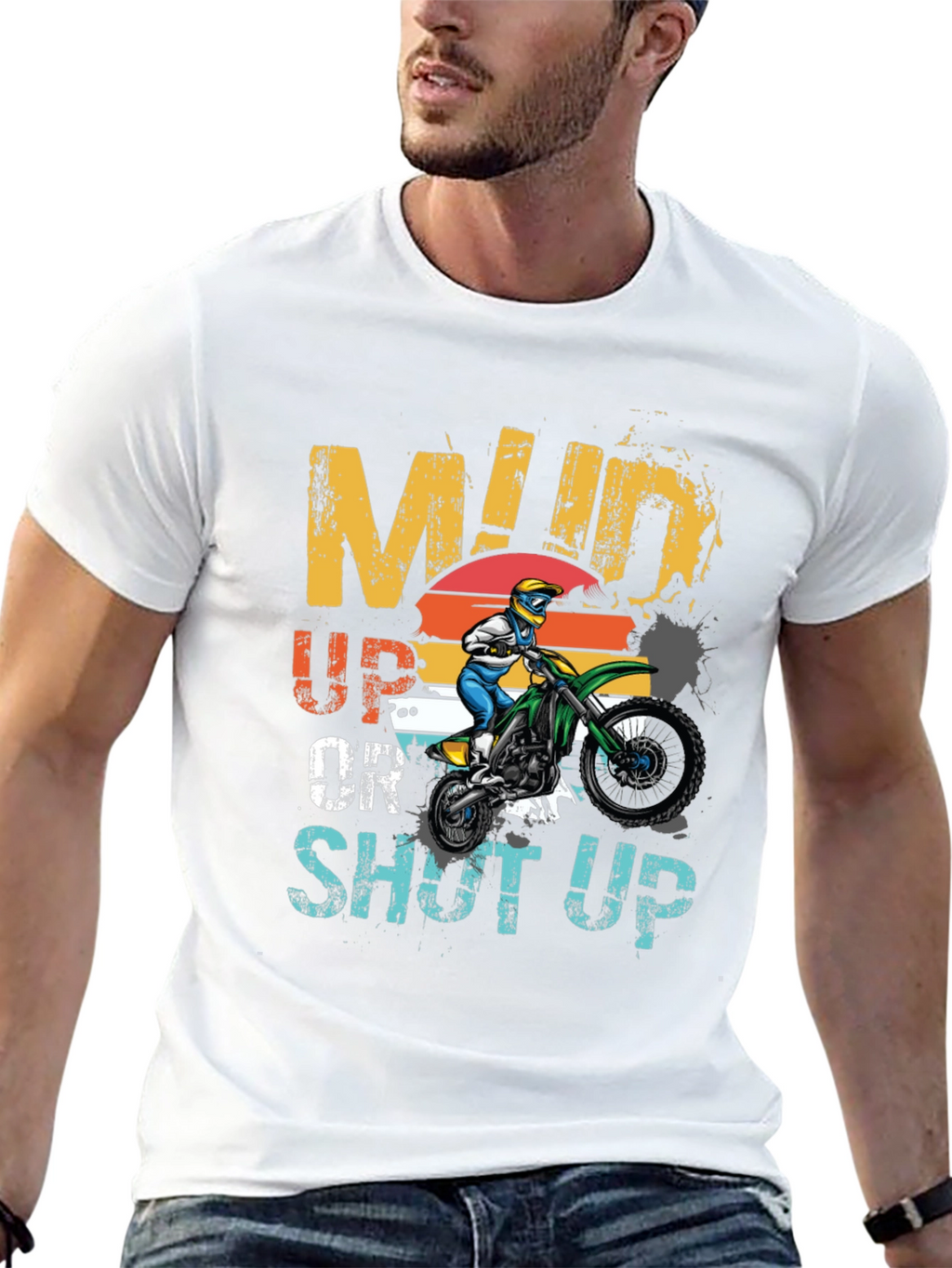 Mud Up or Shut Up Graphic T-Shirt