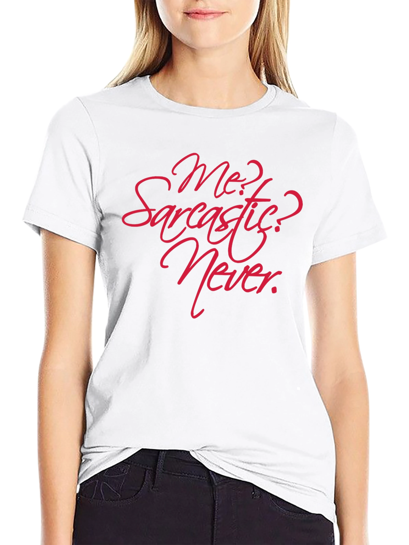 Sarcastic? Never! Graphic T-Shirt