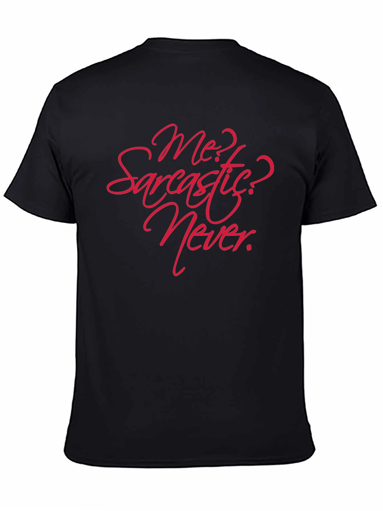 Sarcastic? Never! Graphic T-Shirt