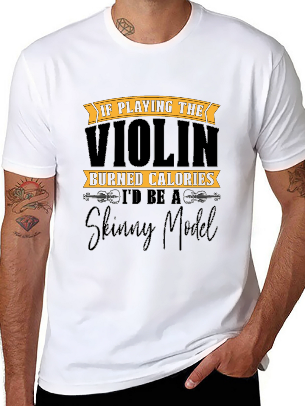 Funny Violinist T-Shirt: Skinny Model Quote