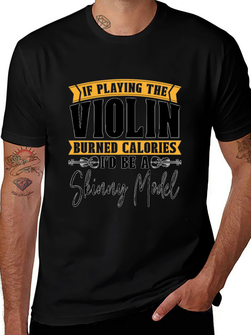 Funny Violinist T-Shirt: Skinny Model Quote