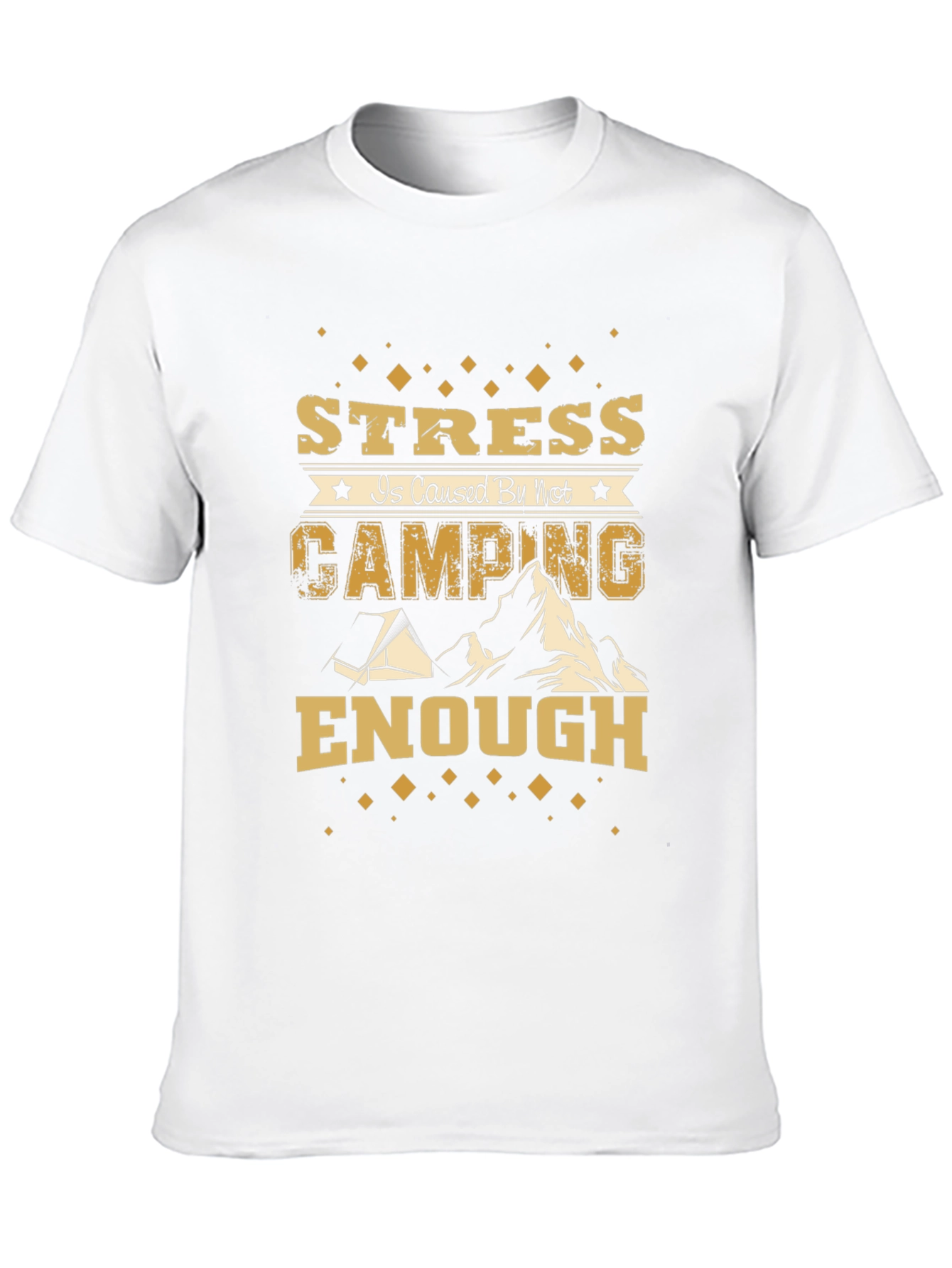 Stress is Caused by Not Camping Enough Graphic Tee