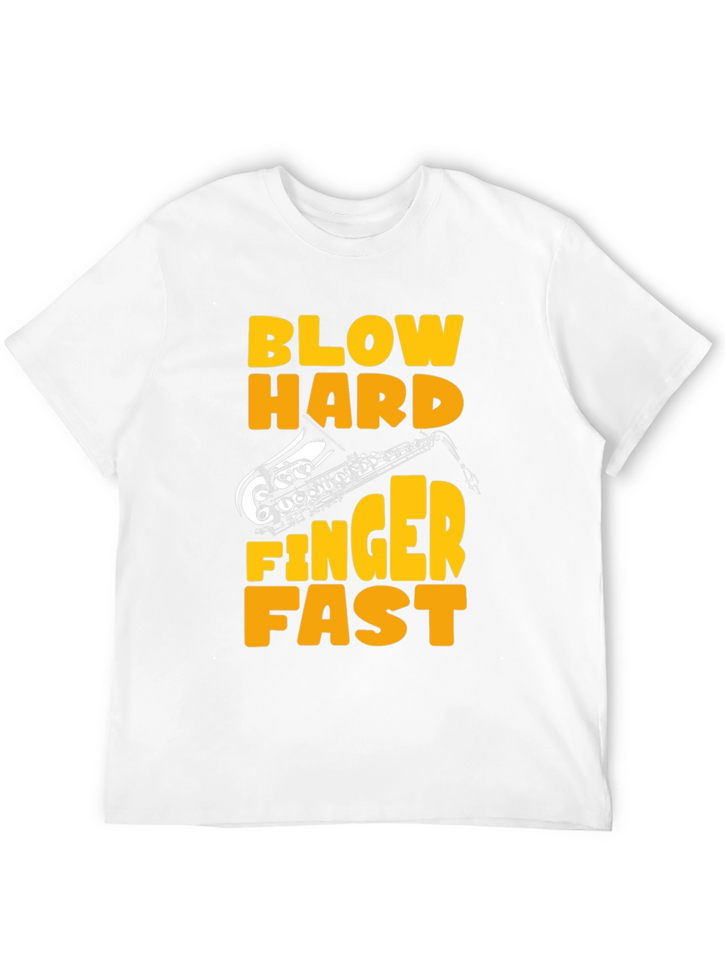 Blow Hard Finger Fast Saxophone Graphic Tee