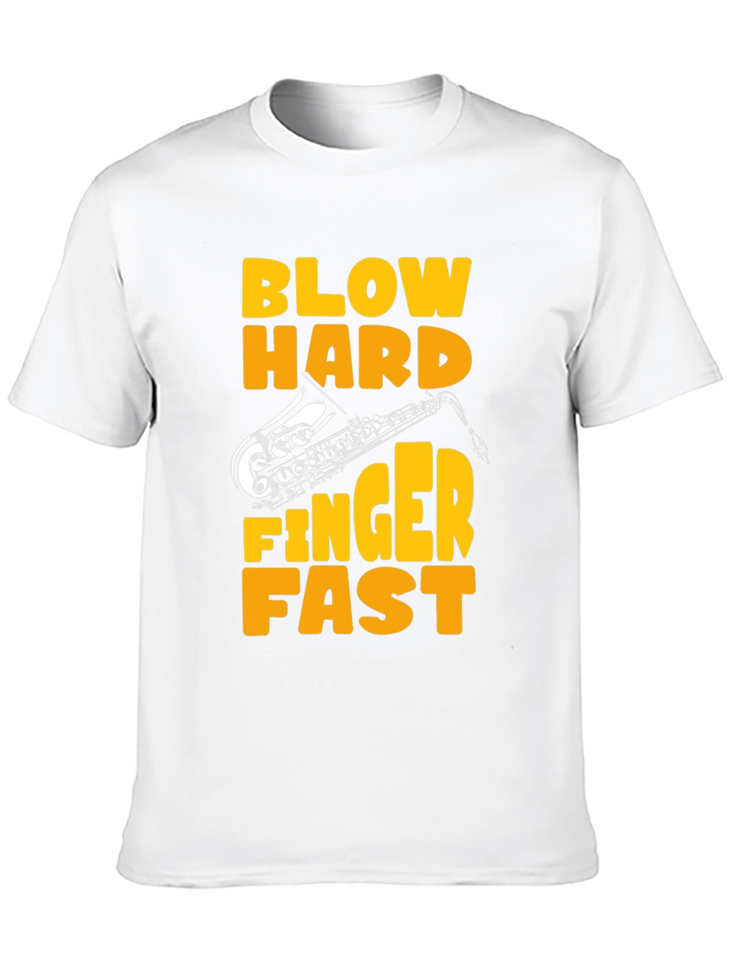 Blow Hard Finger Fast Saxophone Graphic Tee