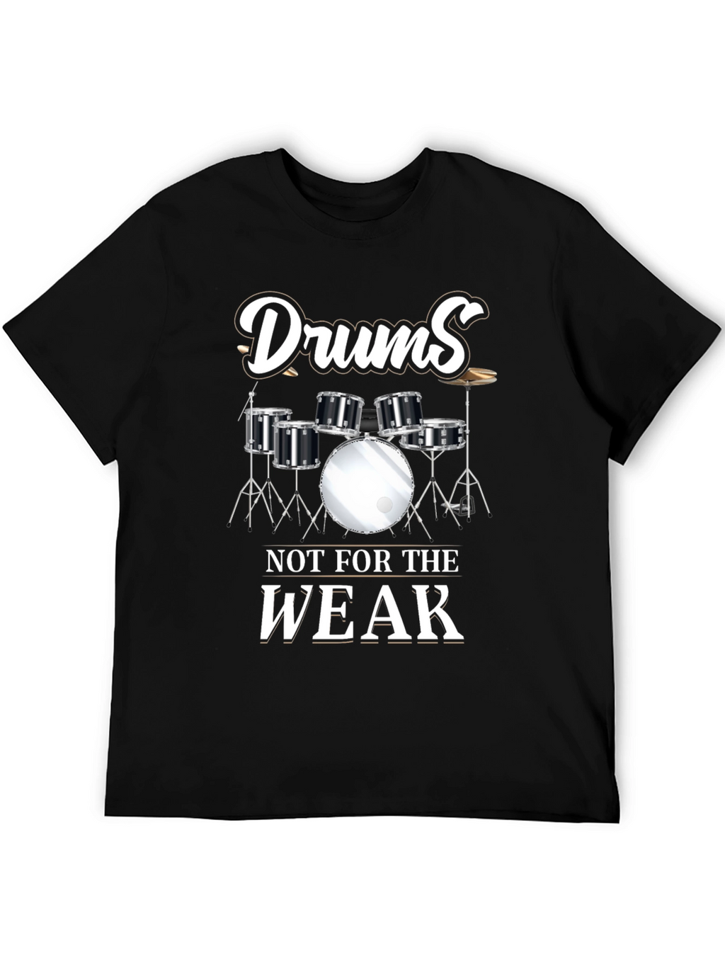 Drums Not For The Weak Graphic Tee
