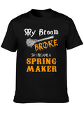 Funny My Broom Broke Spring Maker T-Shirt
