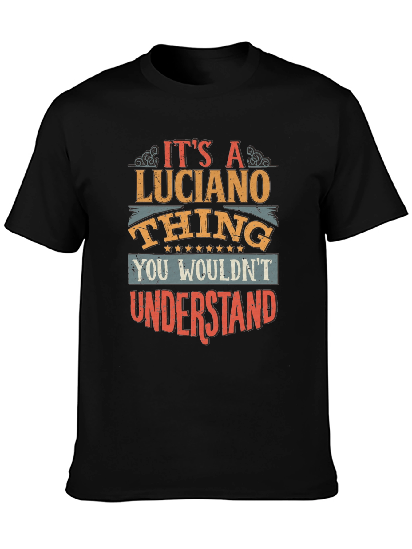 Its A Luciano Thing T-Shirt - Funny Gift Tee
