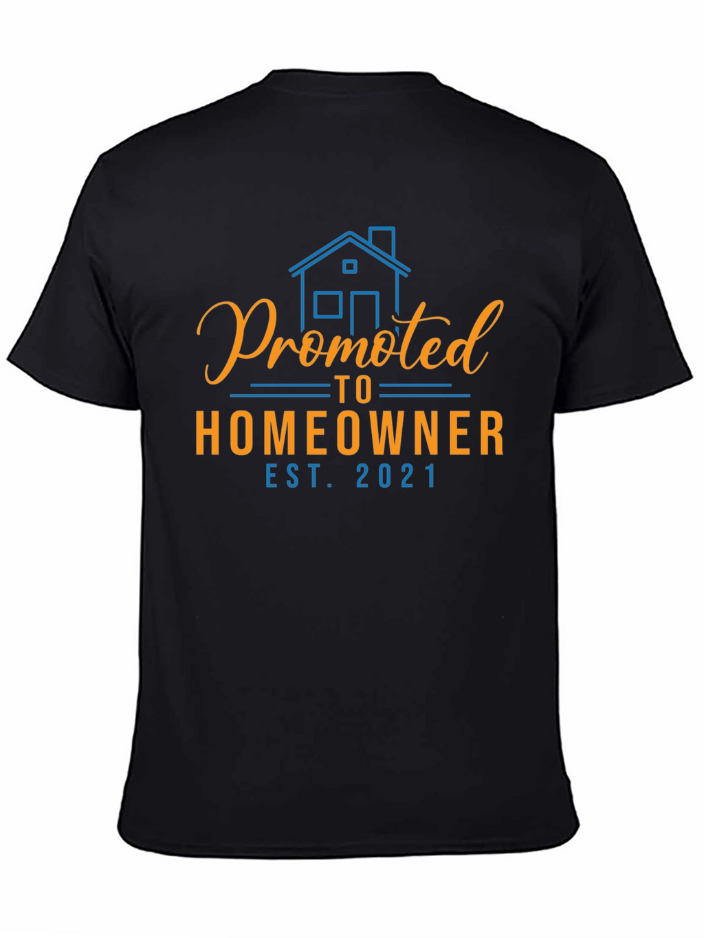 Promoted to Homeowner Est. 2021 Graphic Tee