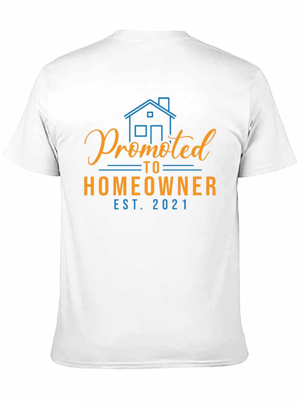 Promoted to Homeowner Est. 2021 Graphic Tee