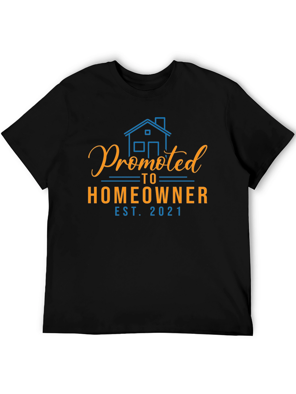 Promoted to Homeowner Est. 2021 Graphic Tee