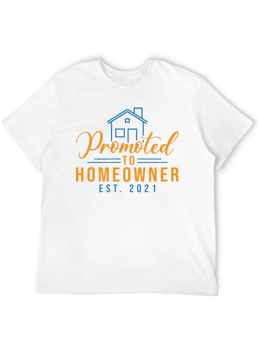 Promoted to Homeowner Est. 2021 Graphic Tee