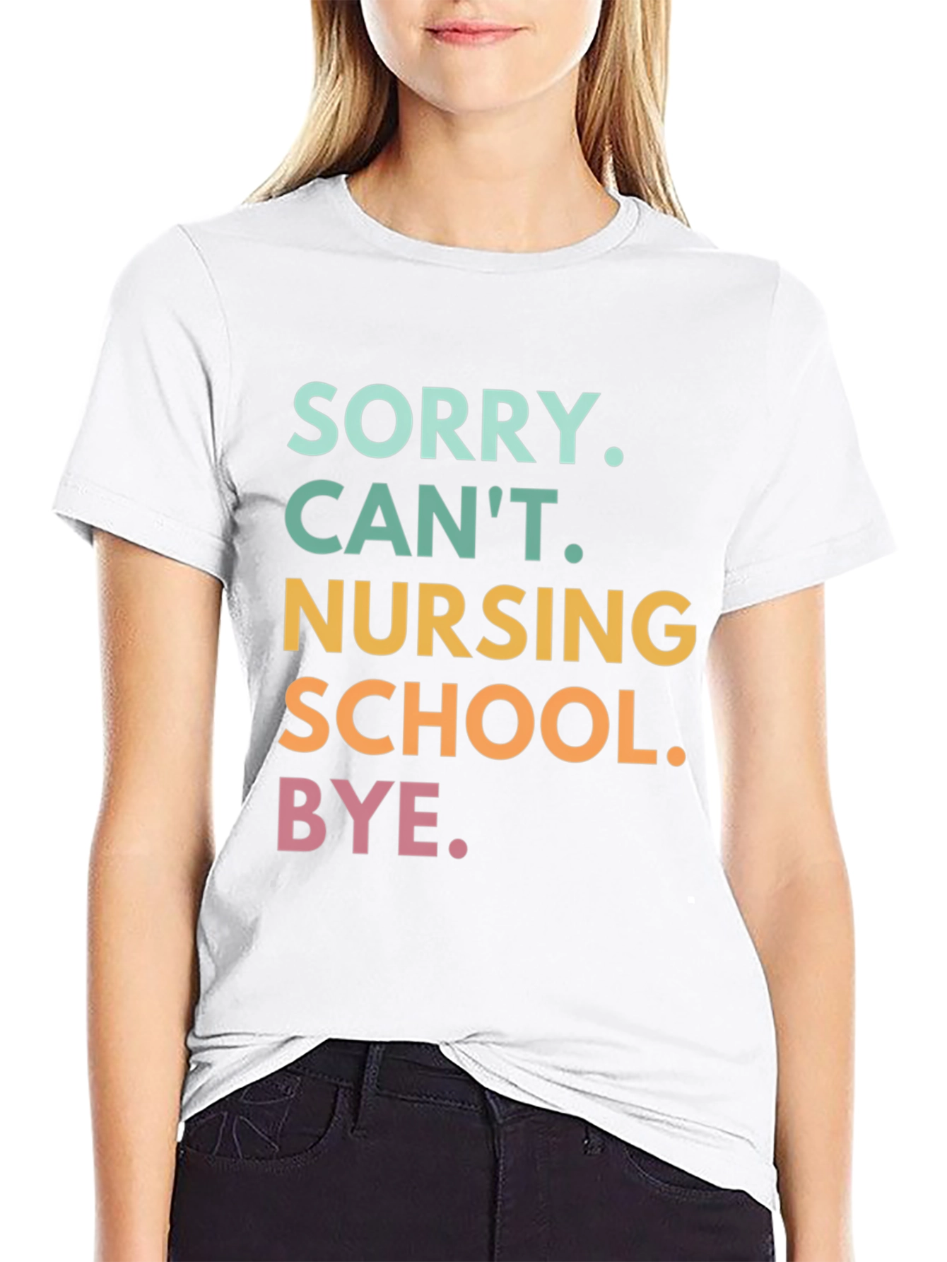 Sorry Cant Nursing School Bye. T-Shirt