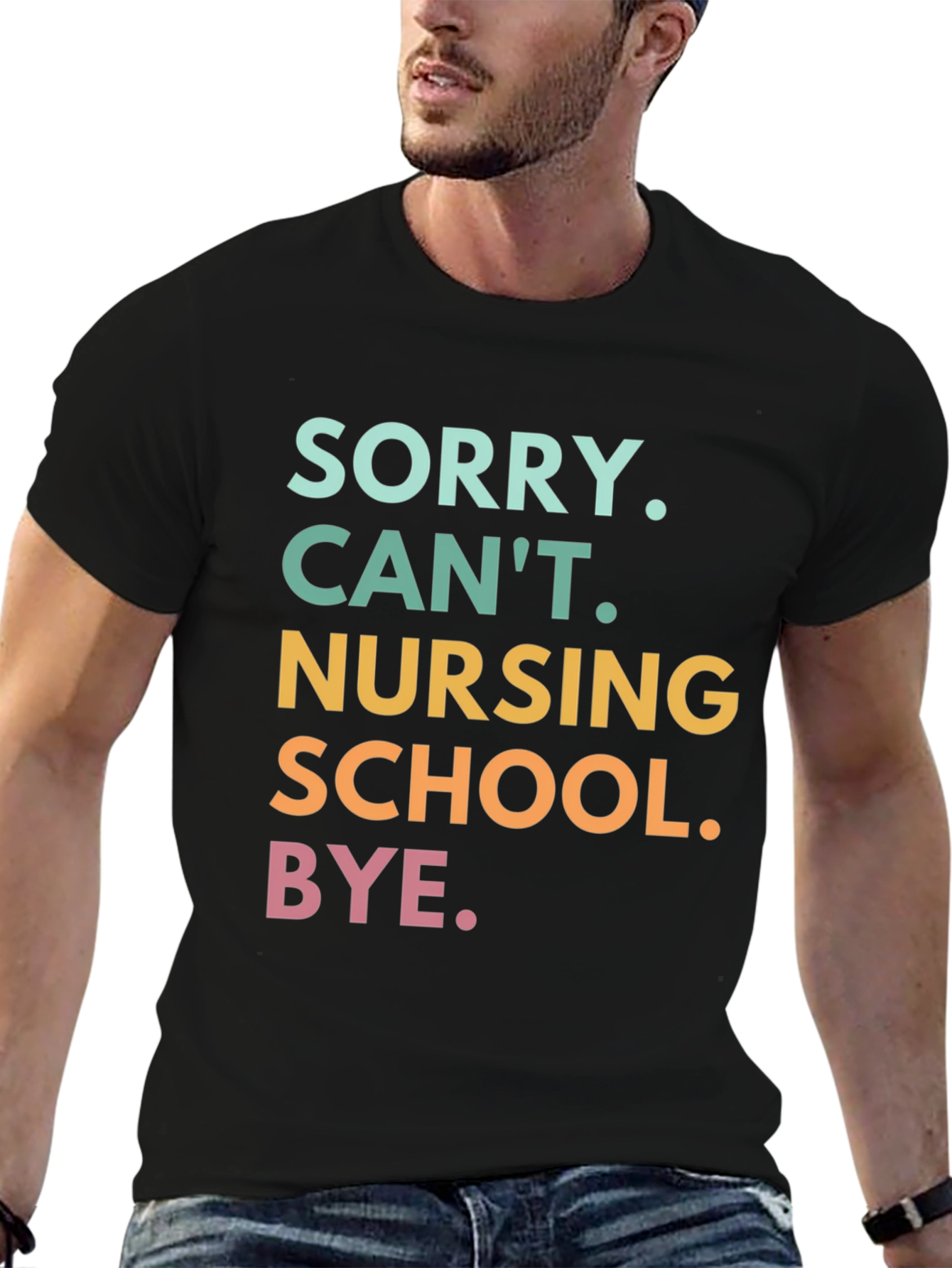 Sorry Cant Nursing School Bye. T-Shirt