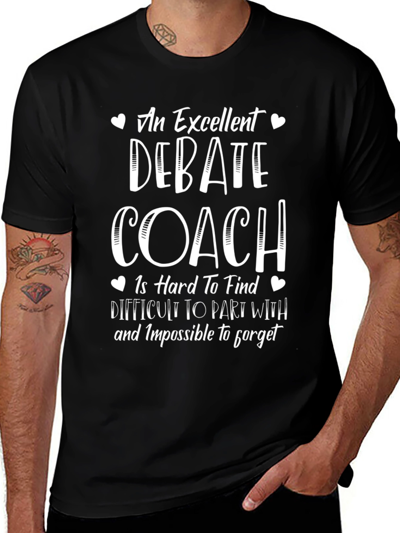 Debate Coach T-Shirt - Excellent Hard to Find Impossible to Forget