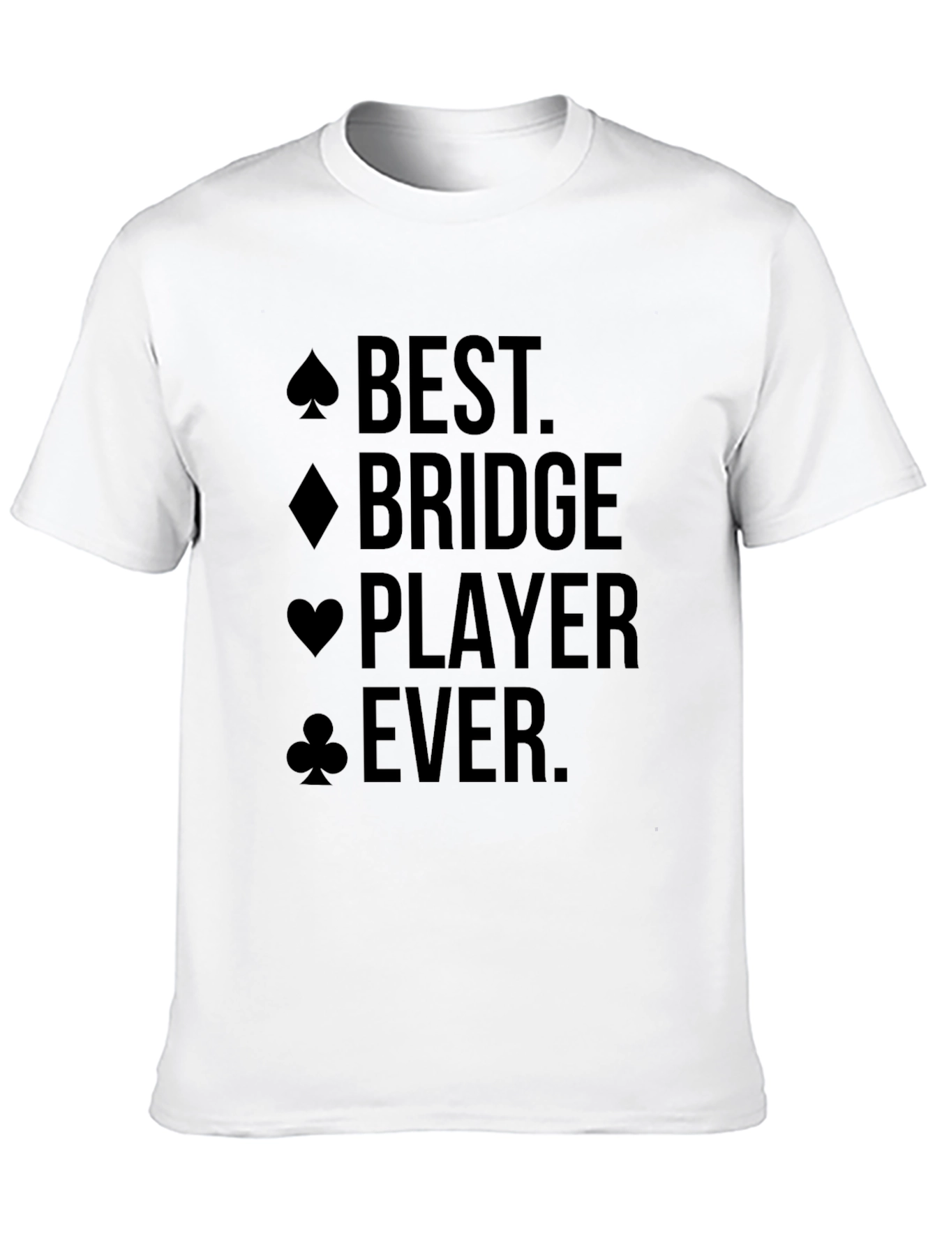 Best Bridge Player Ever T-Shirt Card Suit Design