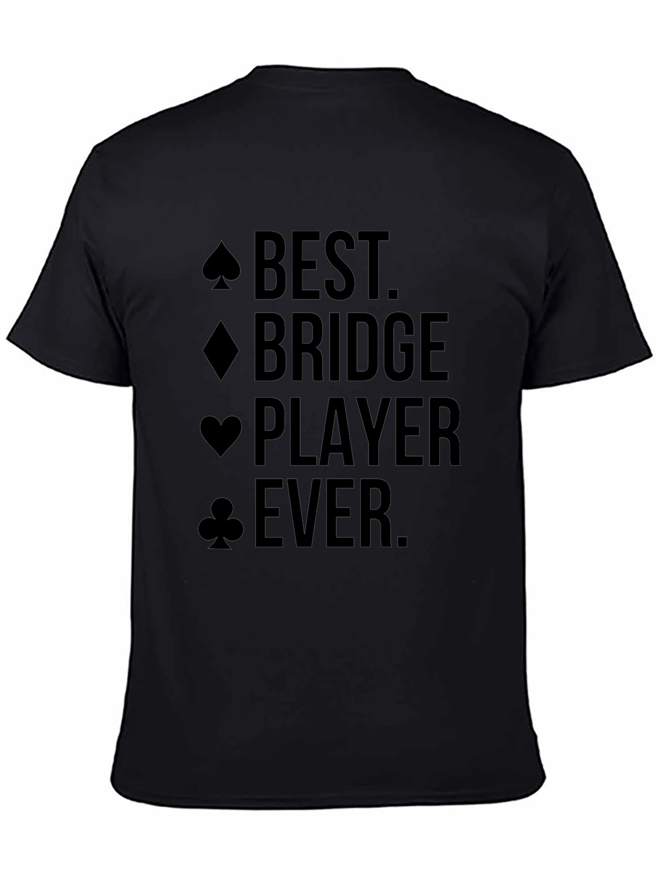 Best Bridge Player Ever T-Shirt Card Suit Design