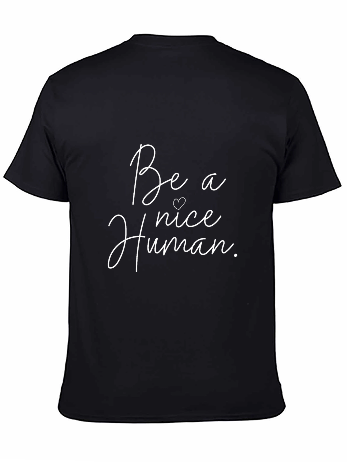 Be a Nice Human Graphic Tee - Unisex Casual T-Shirt