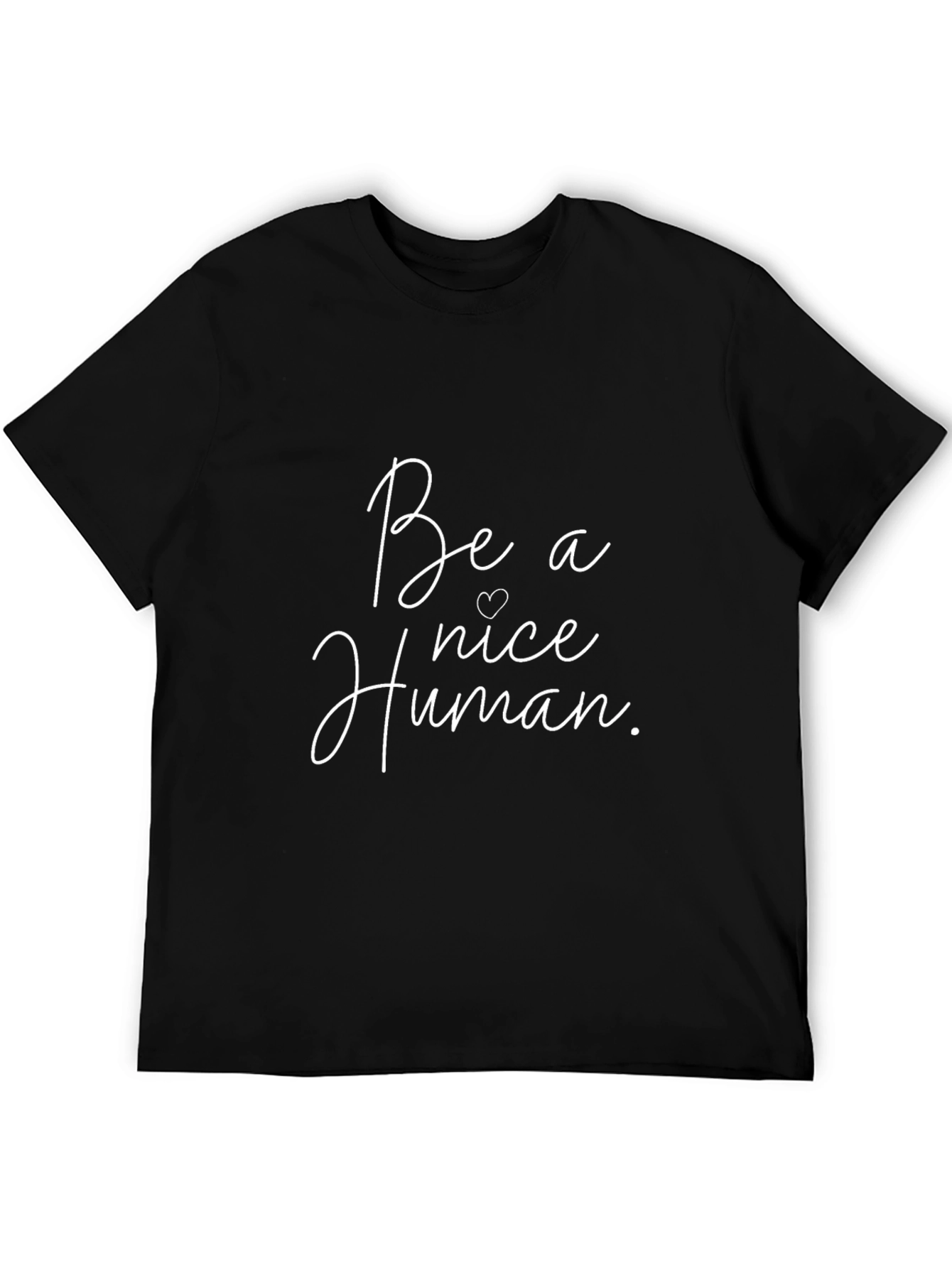 Be a Nice Human Graphic Tee - Unisex Casual T-Shirt