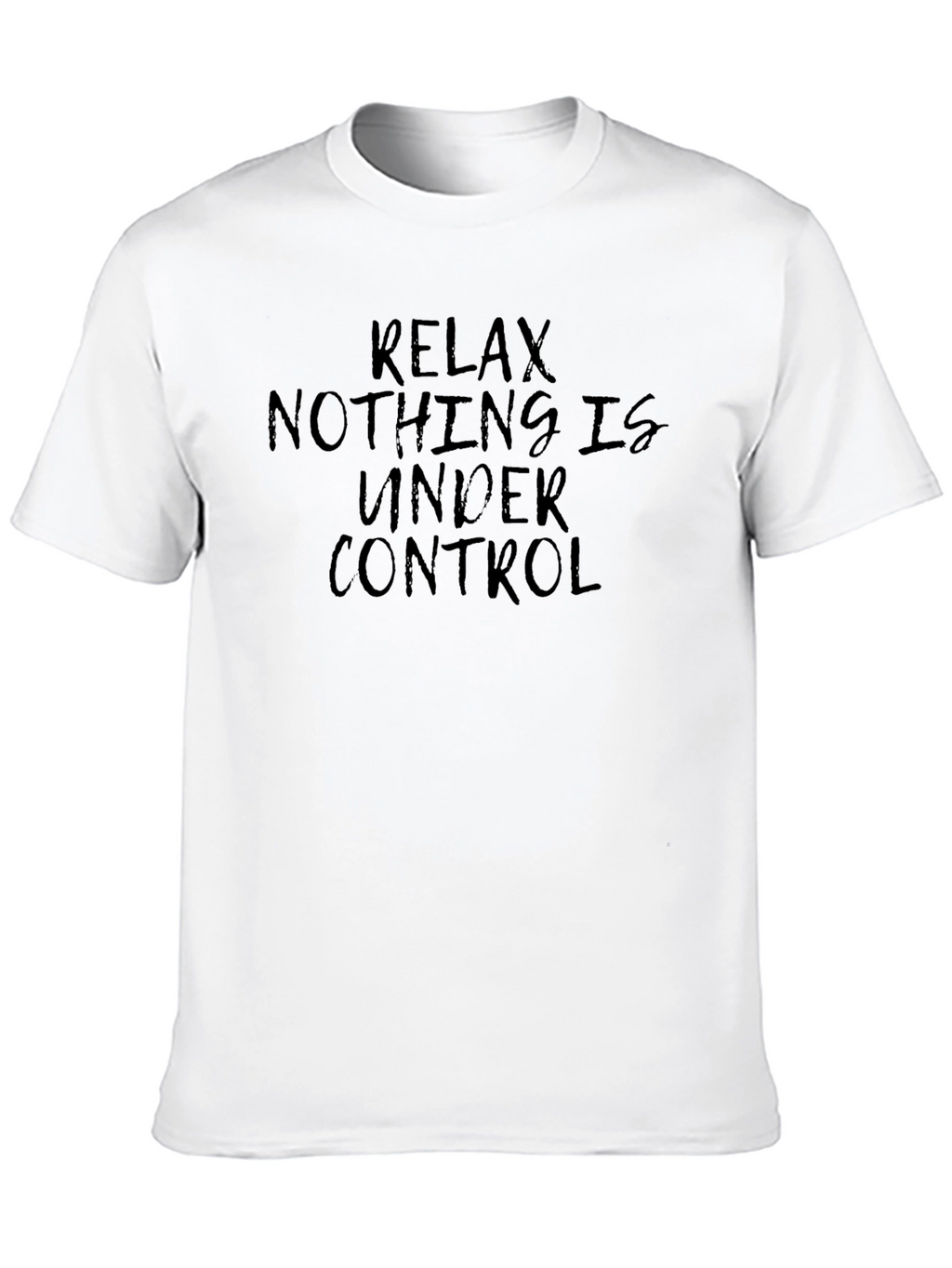 Relax Nothing is Under Control Graphic T-Shirt