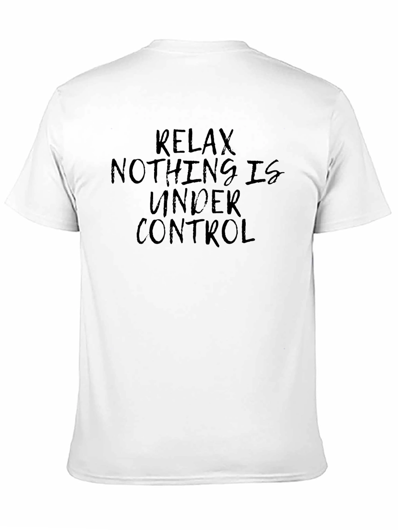 Relax Nothing is Under Control Graphic T-Shirt