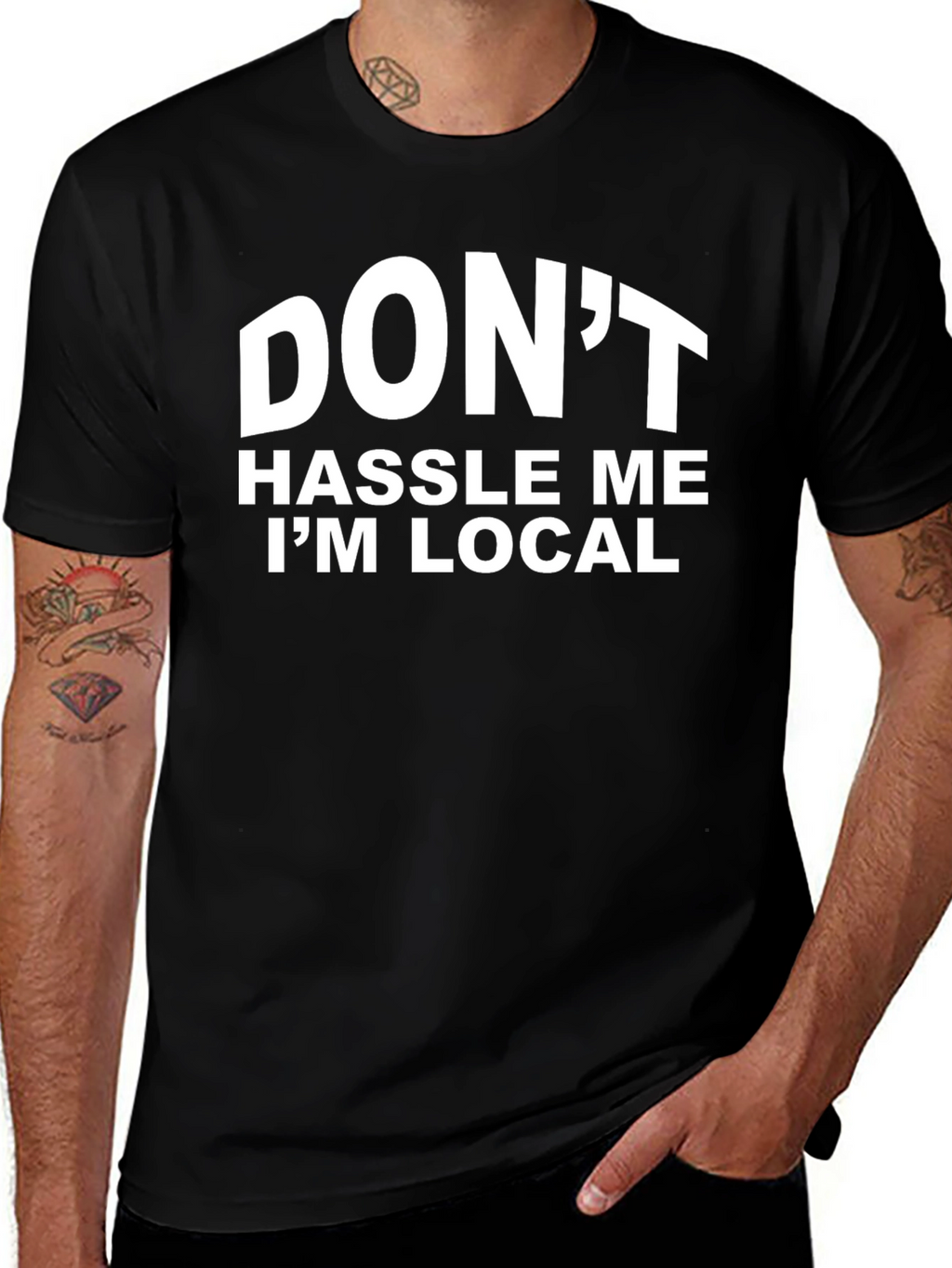 Dont Hassle Me Im Local Graphic T-Shirt