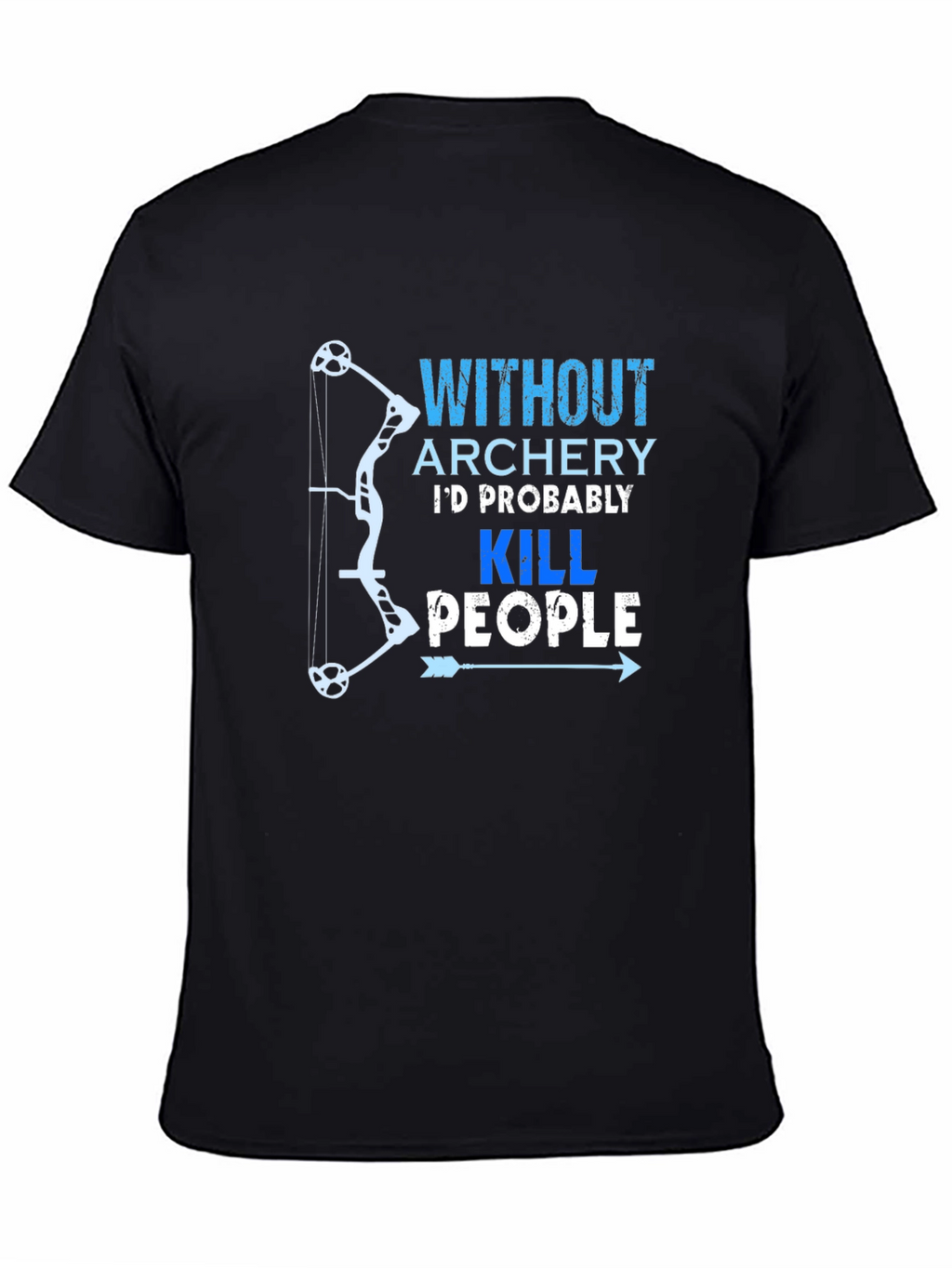 Archery Humor Graphic T-Shirt